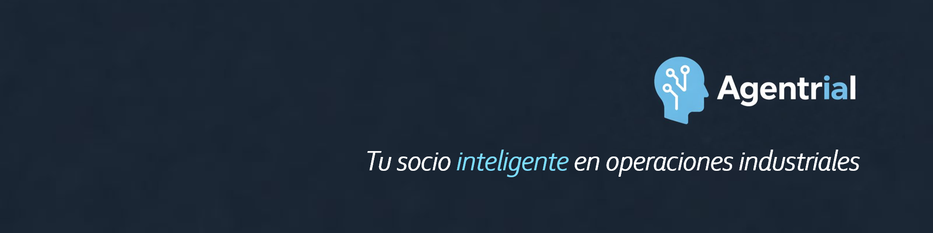 Agentrial — Tu socio inteligente en operaciones industriales